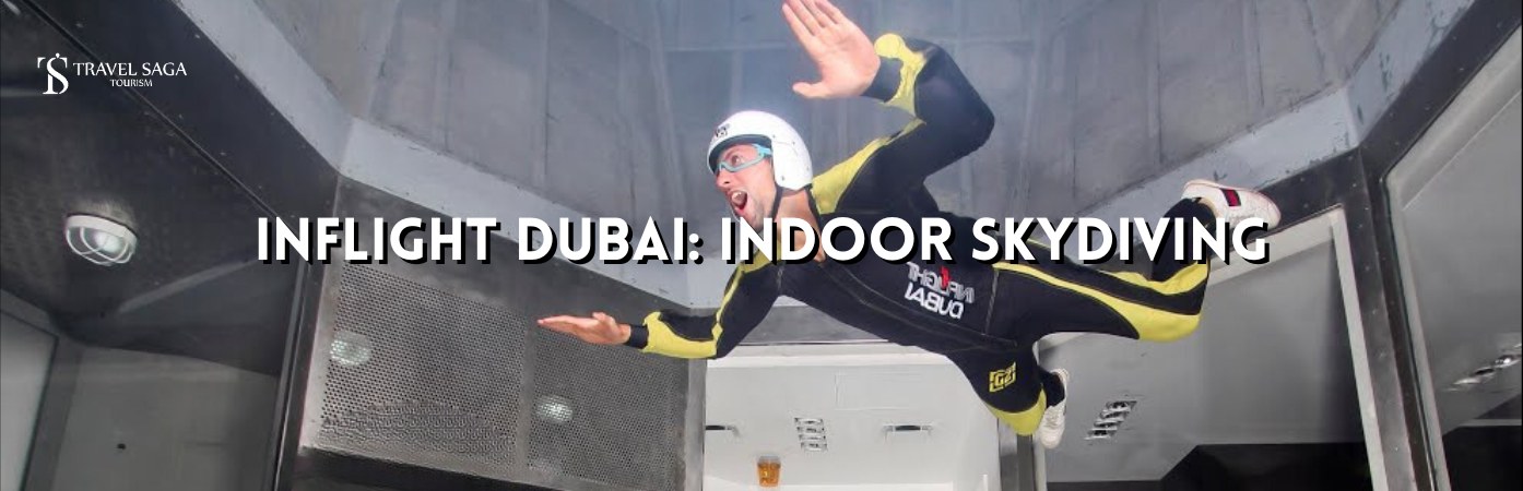 Indoor Skydive Experience | Inflight dubai tickets BT banner by Travel Saga Tourism