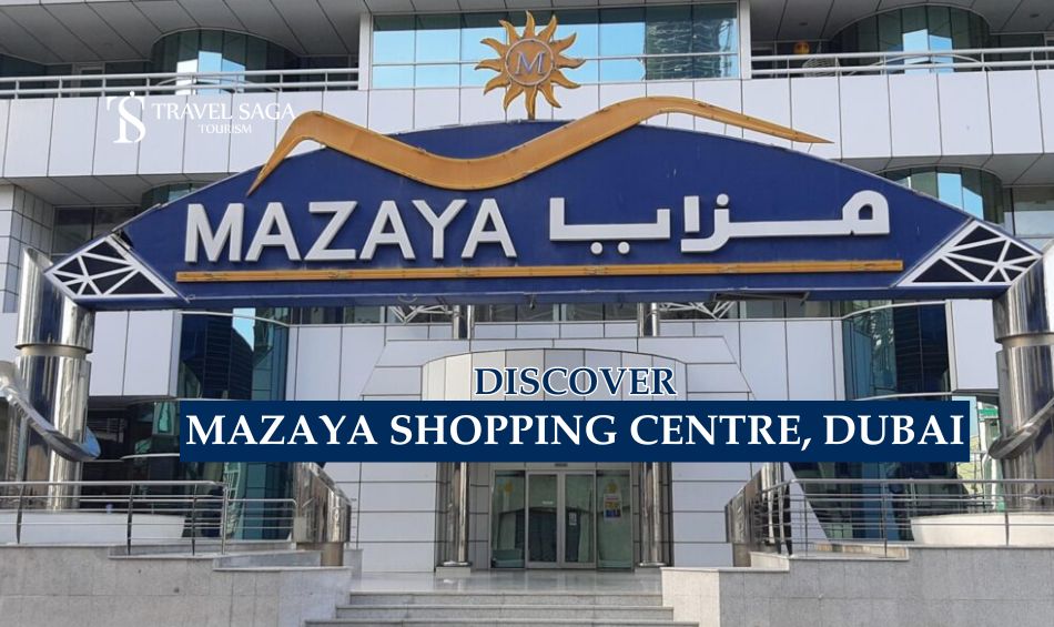 Mazaya Shopping Centre Dubai blog banner by Travel Saga Tourism