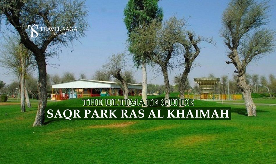 Saqr Park and Saqr park ticket price blog banner by Travel Saga Tourism