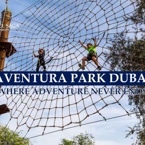 Aventura Park Dubai blog banner by Travel Saga Tourism