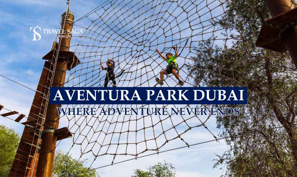 Aventura Park Dubai blog banner by Travel Saga Tourism