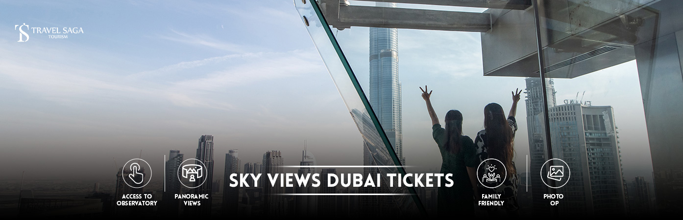 sky views dubai Tickets | address sky view dubai BT Banner By Travel Saga Tourism
