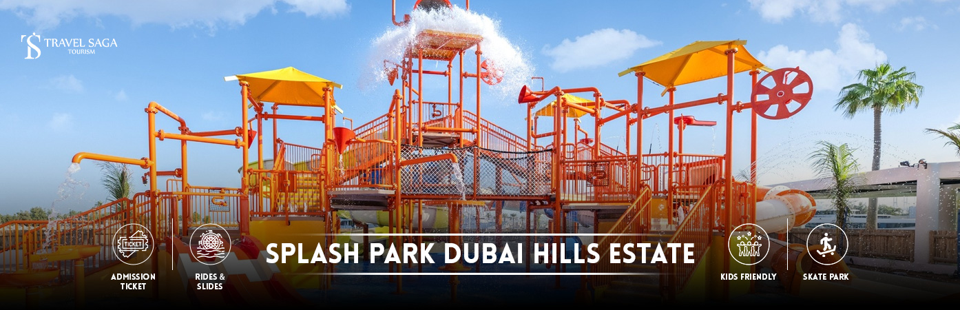 Splash Park Dubai hills estate | splash park tickets BT Banner By Travel Saga Tourism
