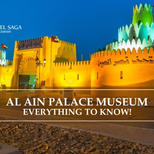 Al Ain Palace Museum and Palace museum al Ain blog banner by Travel Saga Tourism