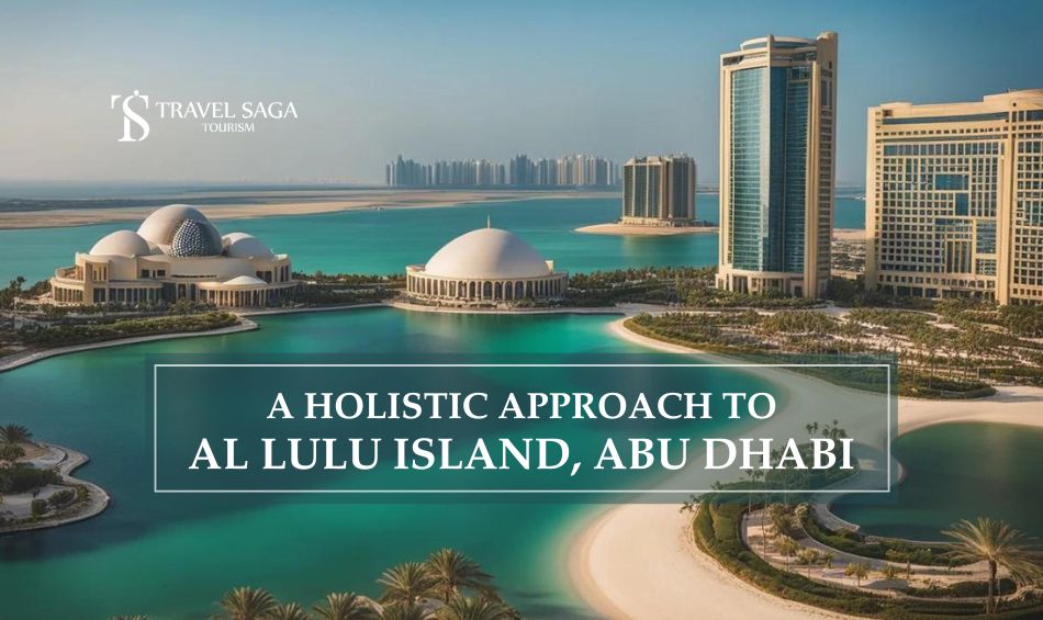 Al Lulu Island, Lulu Island Abu Dhabi blog banner by Travel Saga Tourism