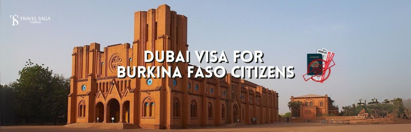 Dubai visit Visa for Burkina Faso citizens | Dubai Visa From Burkina Faso banner Travel Saga Tourism