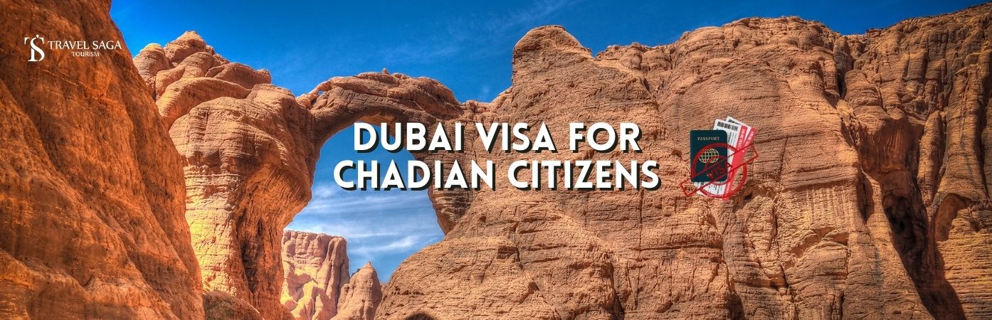 Dubai tourist Visa for Chadian Citizens | Dubai Visa for Chadian Citizens bt banner Travel Saga Tourism