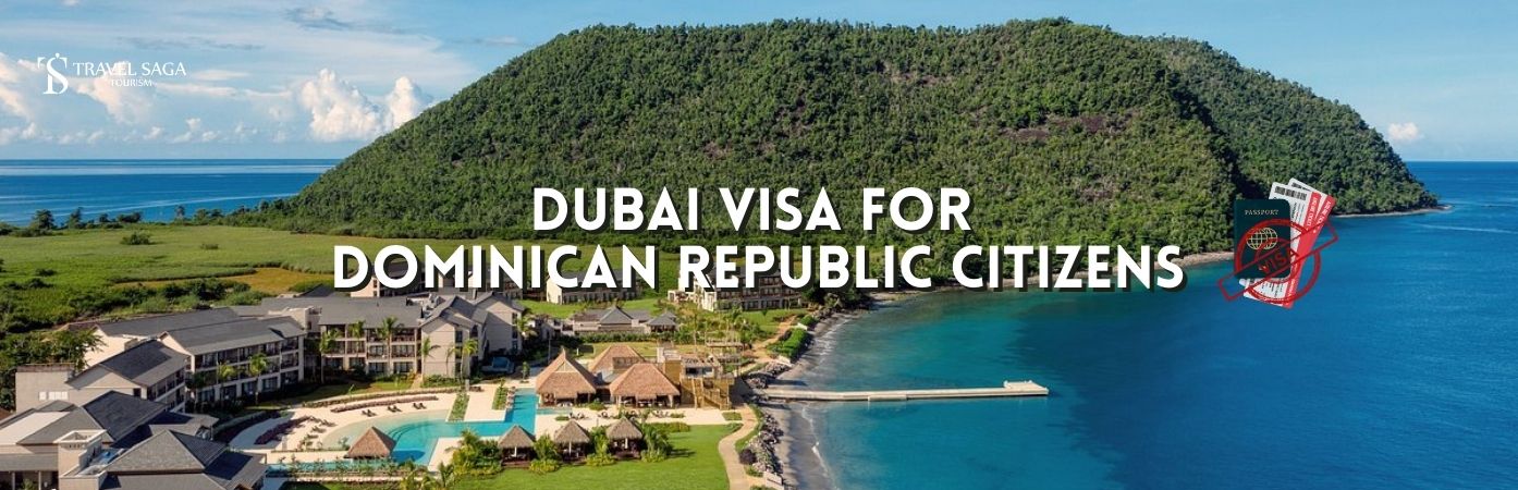 Dubai tourist Visa For Dominican Republic Citizens | Dubai Visa For Dominican Republic Citizens bt banner Travel Saga Tourism