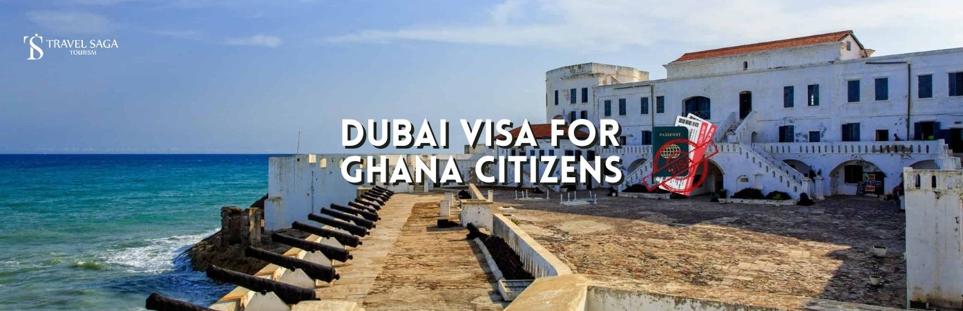 Dubai visit Visa for ghana Citizens | Dubai Visa for ghana Citizens bt banner Travel Saga Tourism