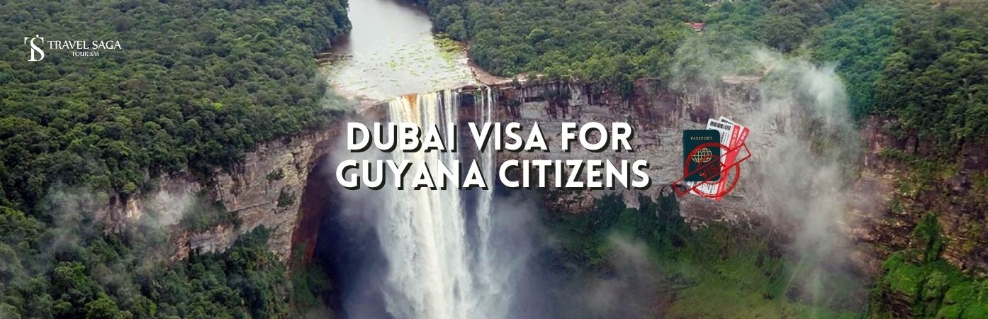 Dubai tourist Visa for guyana | Dubai Visa for guyana Citizens bt banner Travel Saga Tourism