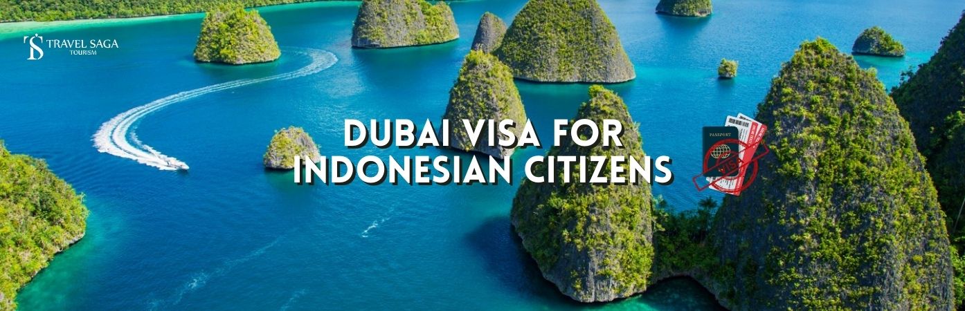 Dubai tourist Visa for Indonesian | Dubai Visa for Indonesian Citizens bt banner Travel Saga Tourism