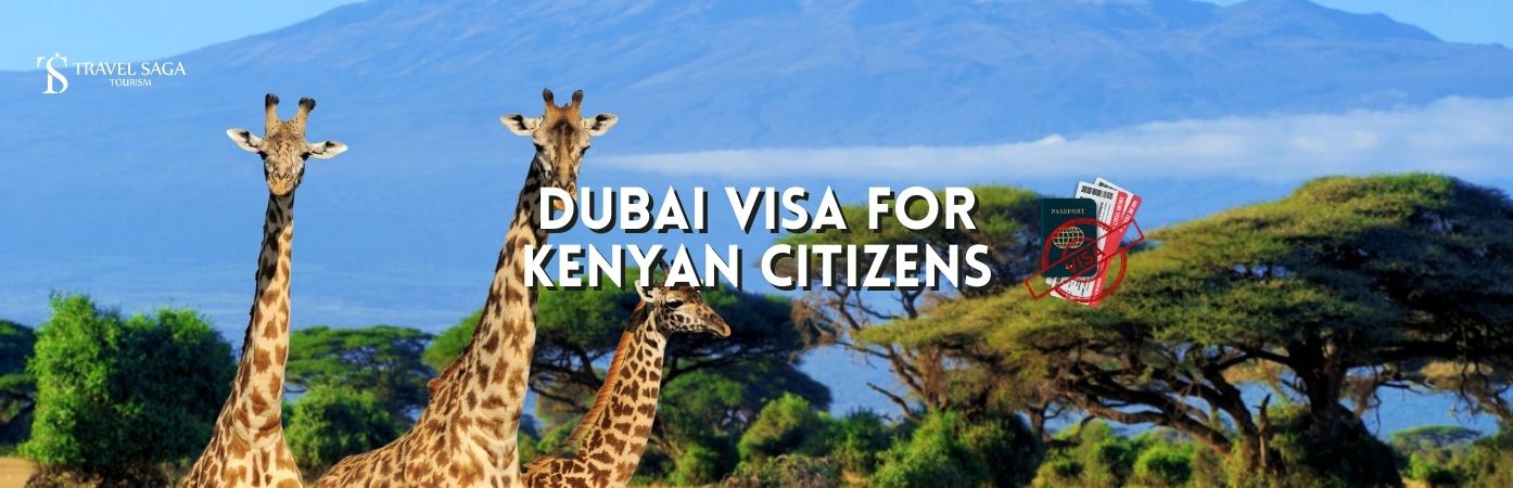 Dubai visit Visa for Kenya | Dubai Tourist Visa for Kenya Citizens bt banner Travel Saga Tourism