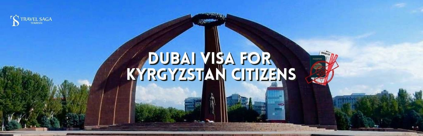 Dubai tourist Visa for Kyrgyzstan | Dubai Visa for Kyrgyzstan Citizens bt banner Travel Saga Tourism