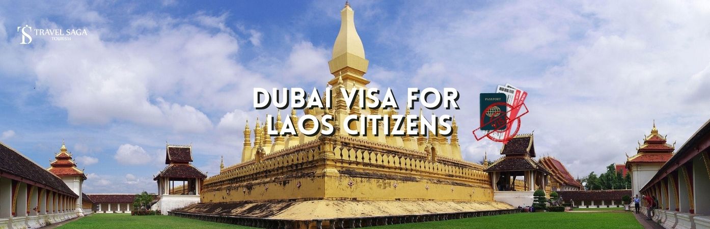 Dubai tourist visa for Laos |Dubai visa for Laos Citizens bt banner Travel Saga Tourism