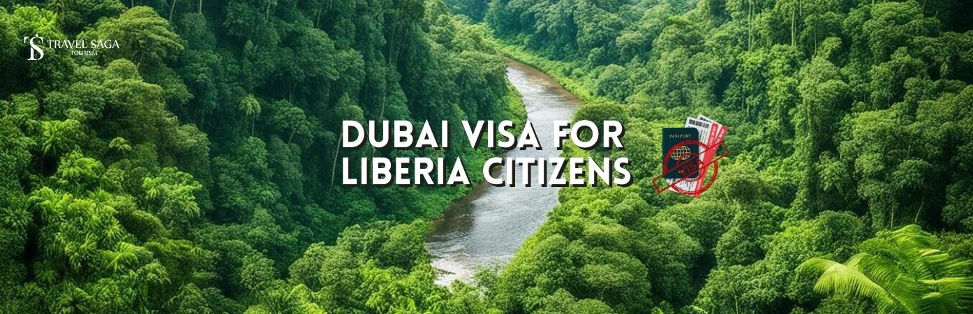 Dubai tourist Visa for Liberia | Dubai Visa for Liberia Passport Holder bt banner Travel Saga Tourism