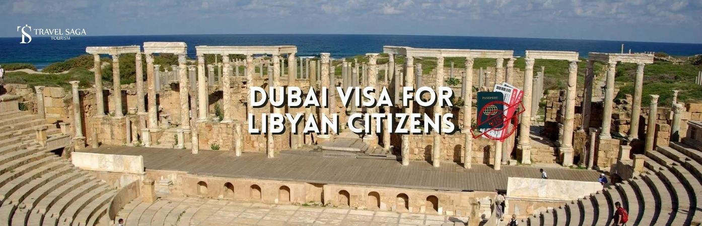 Dubai visit Visa for Libya | Dubai Tourist Visa for Libya Citizens bt banner Travel Saga Tourism