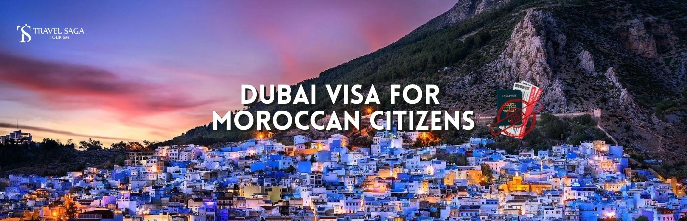 Dubai tourist Visa for Moroccan | Dubai Visa for Moroccan Citizens bt banner Travel Saga Tourism