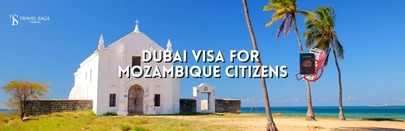 Dubai Visit Visa for Mozambique | Dubai Visit Visa for Mozambique citizens bt banner Travel Saga Tourism