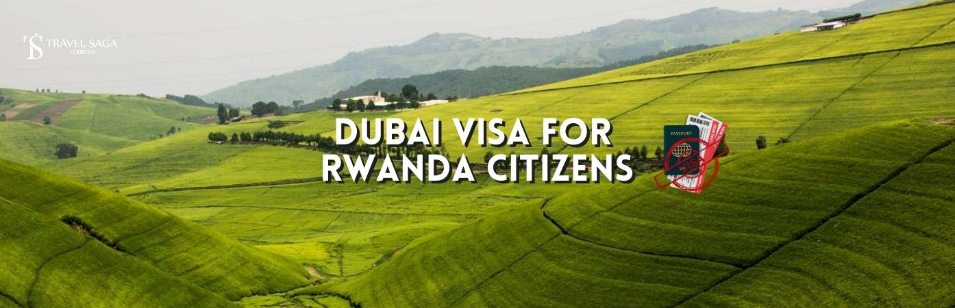 Dubai tourist Visa for Rwanda | Dubai Visa for Rwanda Citizens bt banner Travel Saga Tourism