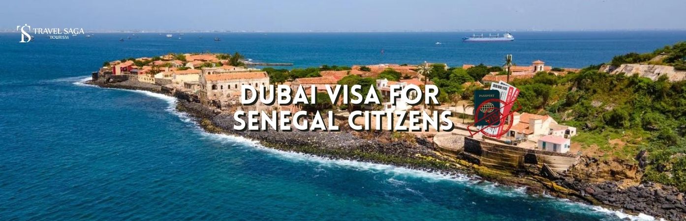 Dubai tourist visa for Senegal | Dubai visa from Senegal bt banner Travel Saga Tourism