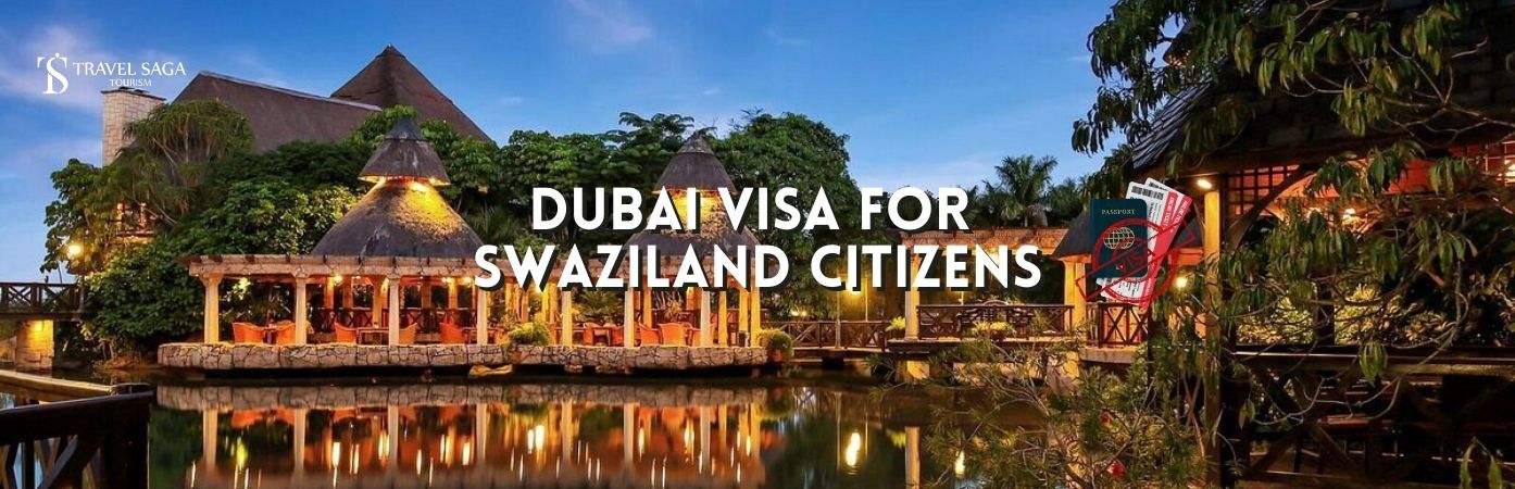 Dubai tourist Visa For Swaziland | Dubai Visa For Swaziland Citizens bt banner Travel Saga Tourism