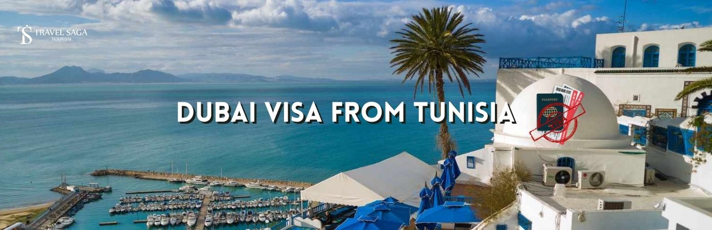 Dubai visit Visa from Tunisia citizens | Dubai Tourist Visa from Tunisia bt banner Travel Saga Tourism