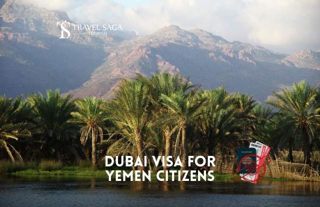 Dubai Visa for Yemen Passport Holder