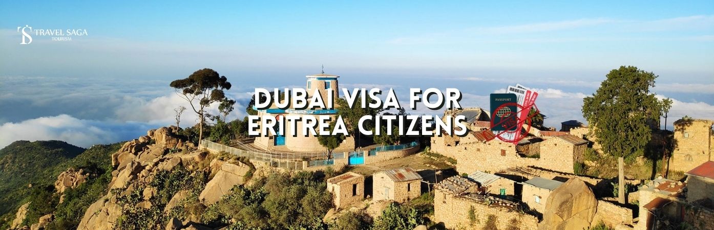 Dubai visit Visa for Eritea Citizens | Dubai Visa for Eritrea Citizens bt banner Travel Saga Tourism