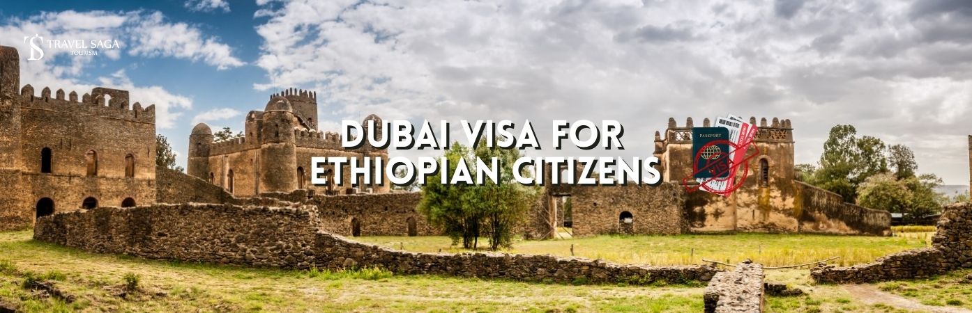 Dubai tourist Visa for Ethiopian citizens | Dubai Visa for Ethiopian Citizens bt thumbnail Travel Saga Tourism