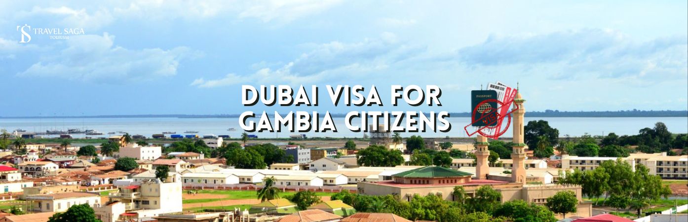 Dubai visit visa for Gambia | Dubai visa from Gambia bt banner Travel Saga Tourism