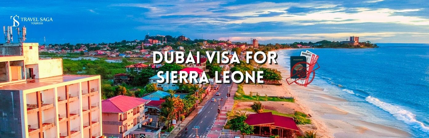 Dubai tourist Visa for Sierra Leone | Dubai Visa for Sierra Leone bt banner Travel Saga Tourism