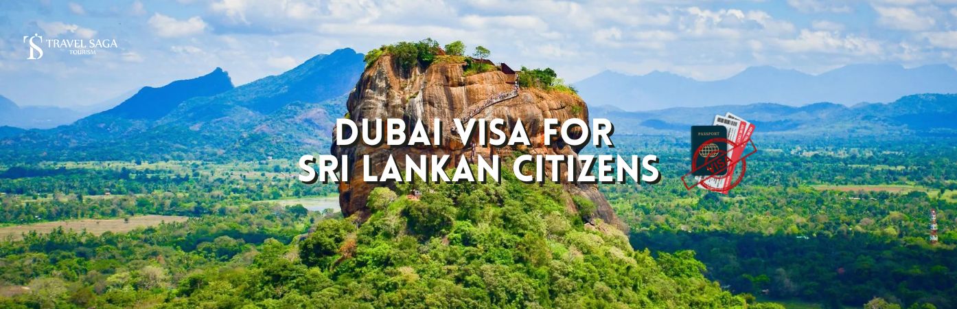 Dubai Visa for Sri Lankan Passport Holder | Dubai visit Visa for Sri Lankan Citizens bt banner Travel Saga Tourism