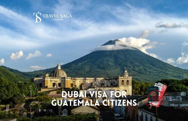 Dubai Visa for Guatemala Citizens