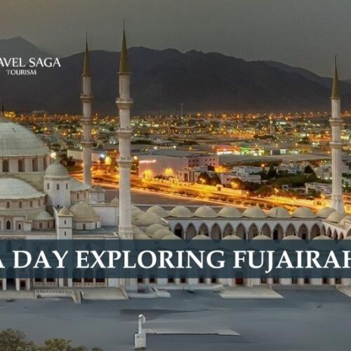 Places to visit in Fujairah and things to do in Fujairah blog banner by Travel Saga Tourism