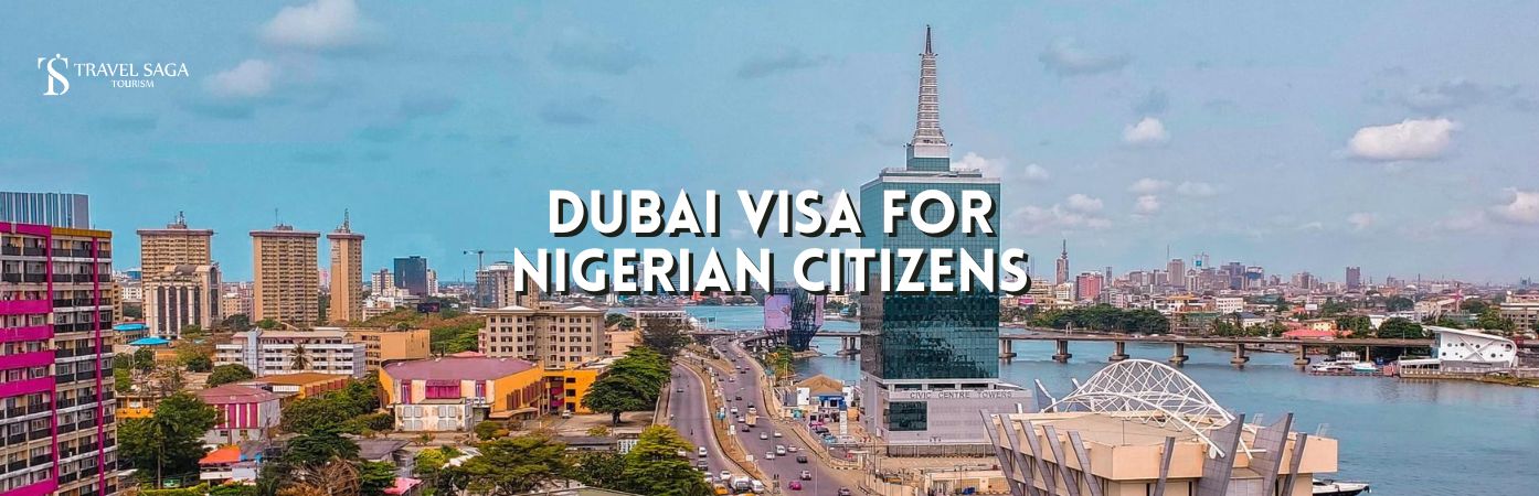 Dubai visa for Nigeria passport holder | Dubai visa from Nigeria bt banner Travel Saga Tourism