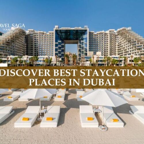 Best Staycation Hotels in Dubai and Best Staycation In Dubai blog banner by Travel Saga Tourism