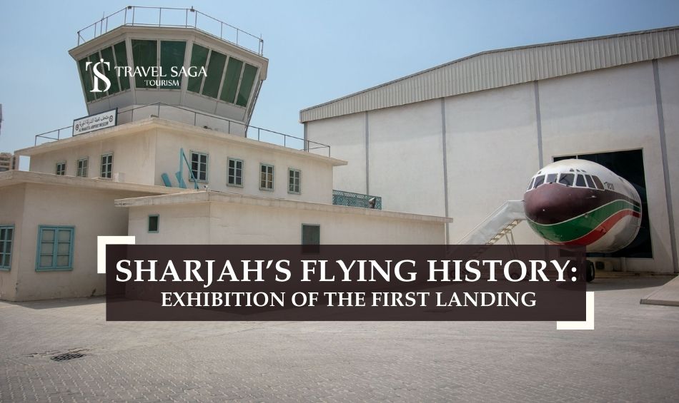 Sharjah airport museum and Sharjah History blog banner by Travel saga tourism