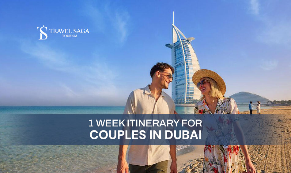 Ultimate 7-Day Dubai Itinerary 2024 and Perfect Itinerary For A Couple's Trip To Dubai Blog Banner Travel Saga Tourism