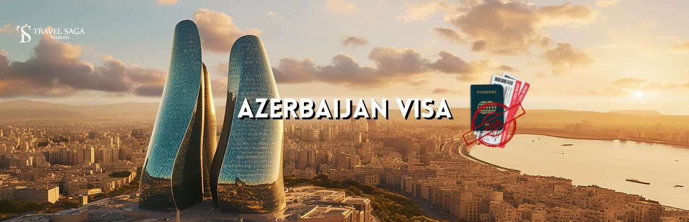 Azerbaijan e Visa Online and Azerbaijan e Visa Application | Azerbaijan Visa BT Banner By Travel Saga Tourism