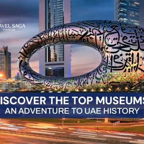 History Museums in United Arab Emirates and Discover the best museums in Dubai Blog Banner Travel Saga Tourism