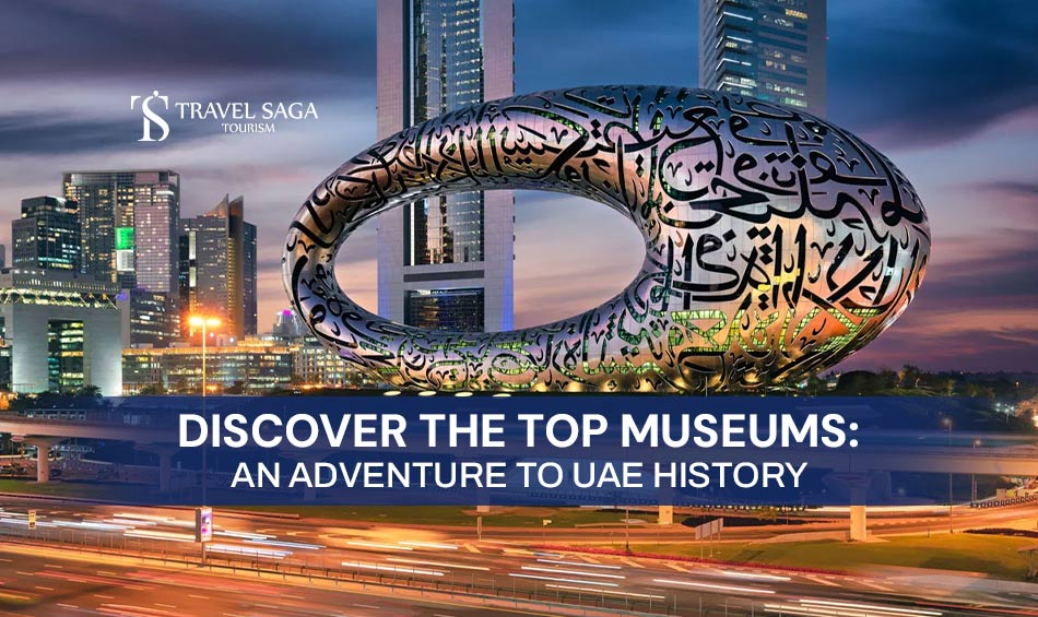 History Museums in United Arab Emirates and Discover the best museums in Dubai Blog Banner Travel Saga Tourism