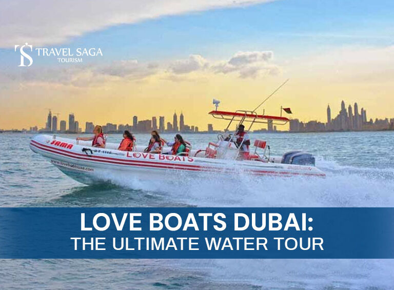 Love Boats Dubai and Love Boats Tickets Dubai Blog Banner By Travel Saga Tourism