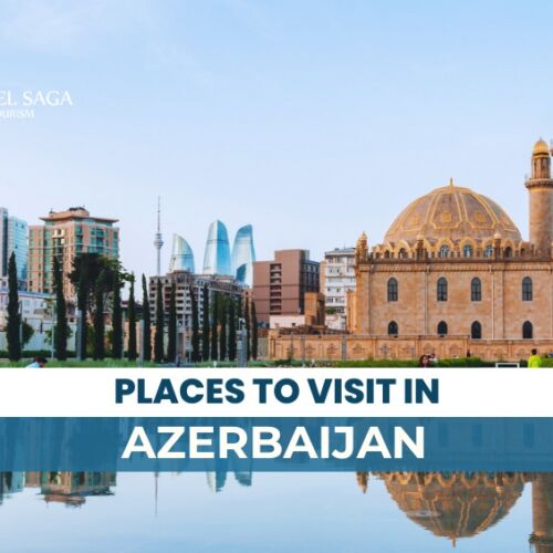 Places To Visit In Azerbaijan and Azerbaijan Tourist Attractions Blog Banner By Travel Saga Tourism