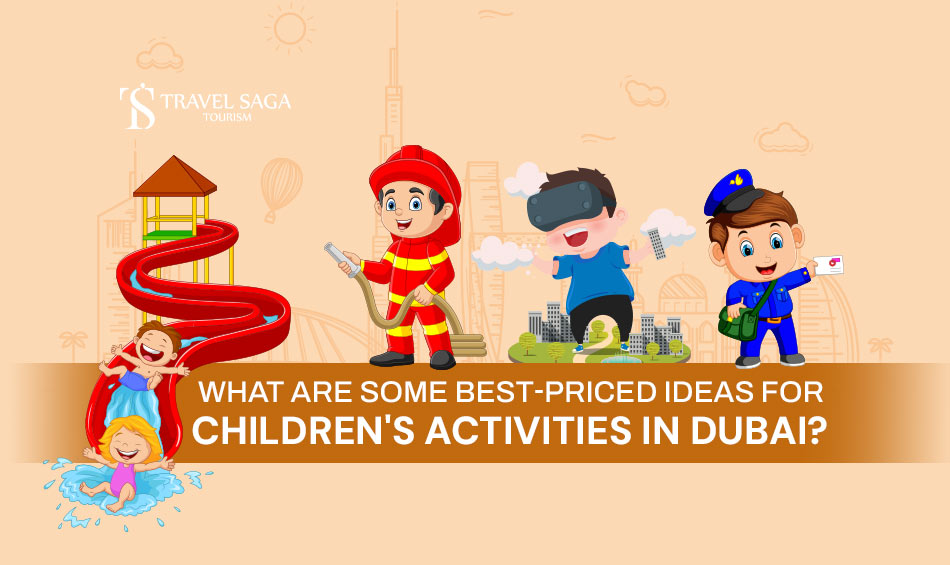 Kids Activities in Dubai and Fun Things to Do with Kids in Dubai Blog Banner Travel Saga Tourism