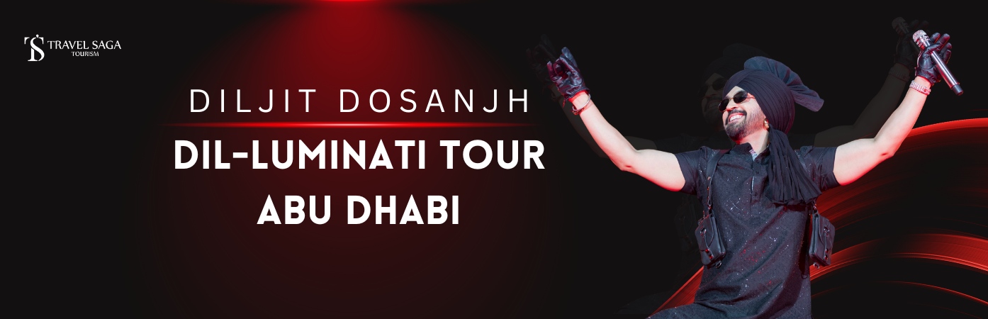 Diljit Dosanjh's Dil-Luminati Tour in Abu Dhabi, Diljit Dosanjh performing in Abu Dhabi BT banner by Travel Saga Tourism