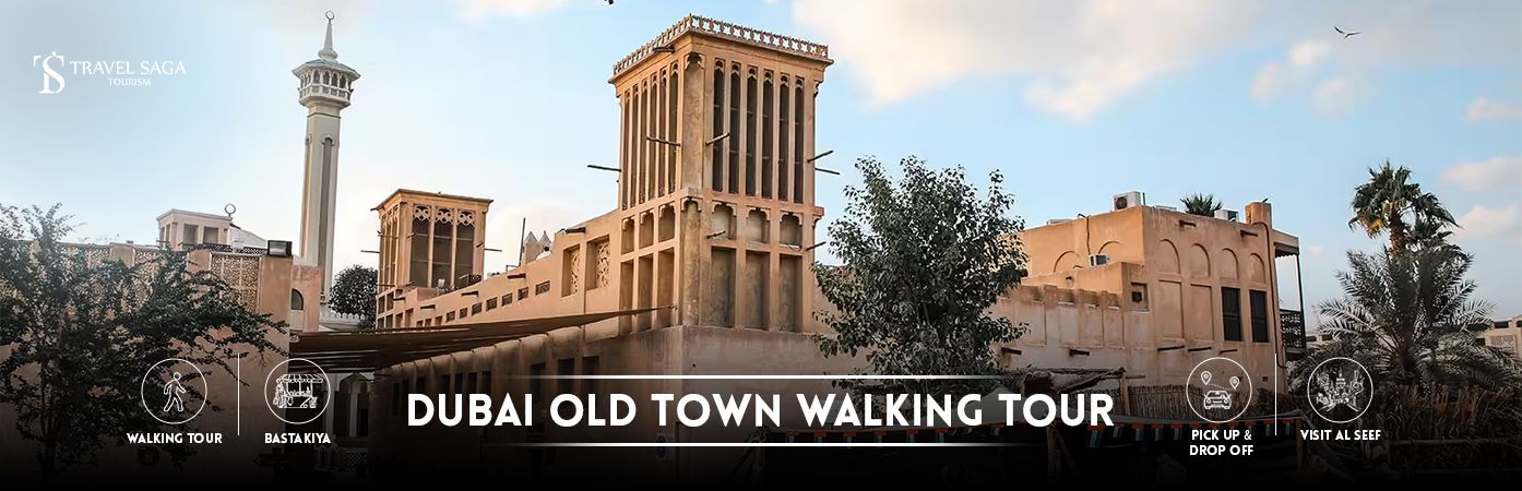 Dubai Old Town Walking Tour and Historic Old Dubai Walking Tour BT Banner By Travel Saga Tourism