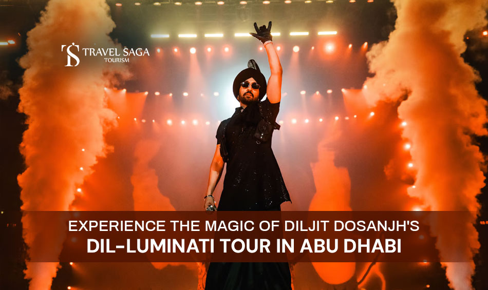 Diljit Dosanjh's Dil-Luminati Tour in Abu Dhabi and Diljit Dosanjh performing in Abu Dhabi Blog Banner By Travel Saga Tourism