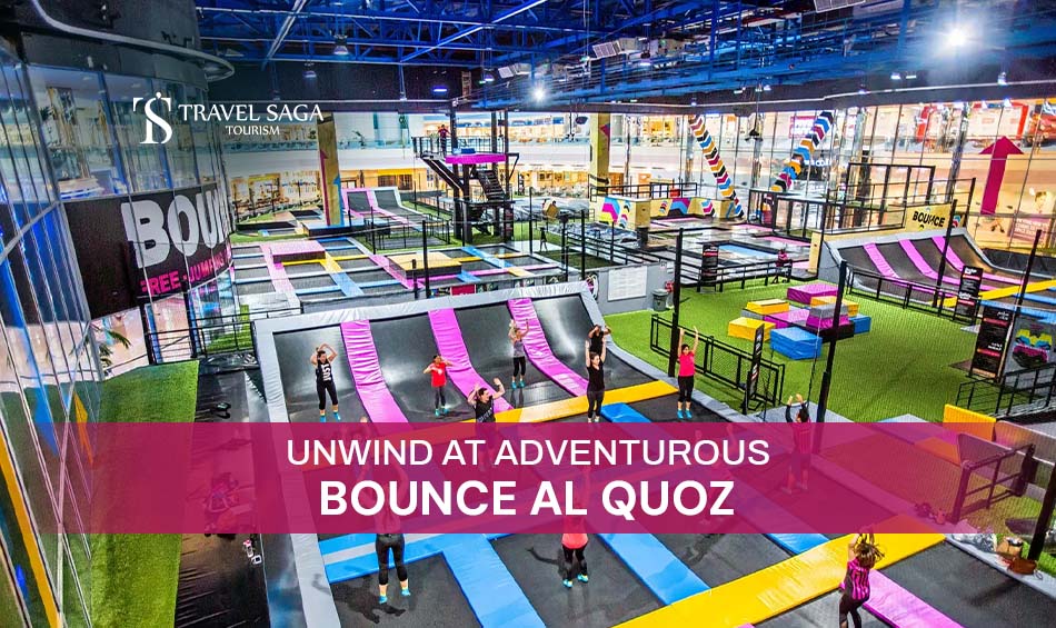 Bounce Al Quoz Dubai and Trampoline park in Al Quoz Blog Banner By Travel Saga Tourism