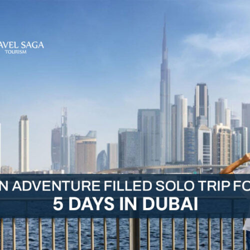 Solo Travel in Dubai and 5 Days Solo Adventure In Dubai Blog Banner Travel Saga Tourism