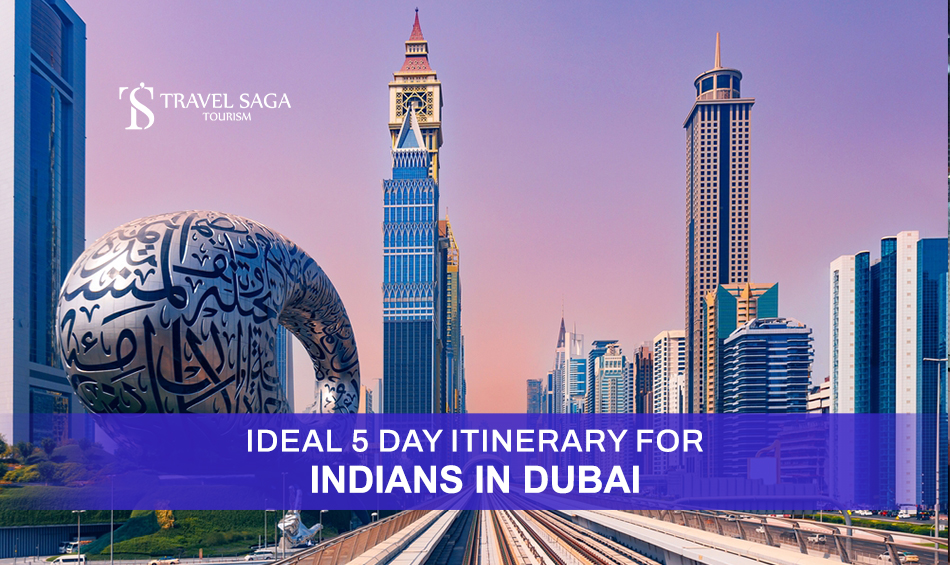 Perfect 5 Days Dubai Itinerary for indians and Dubai Itinerary for 5 days Blog Banner Travel Saga Tourism